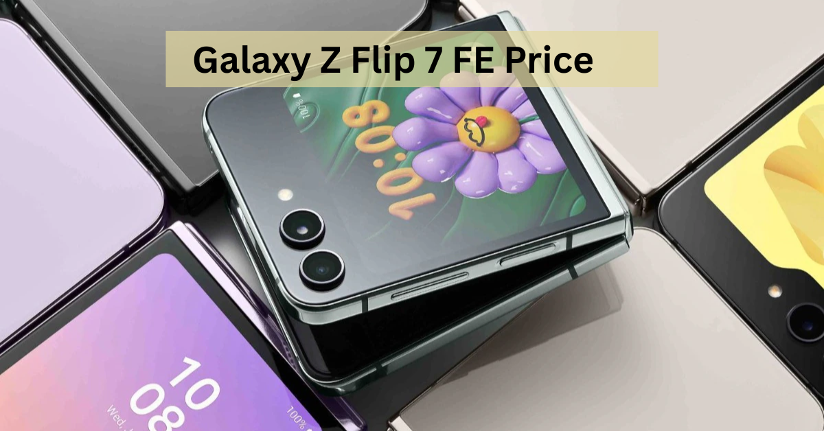 Galaxy Z Flip 7 FE Price