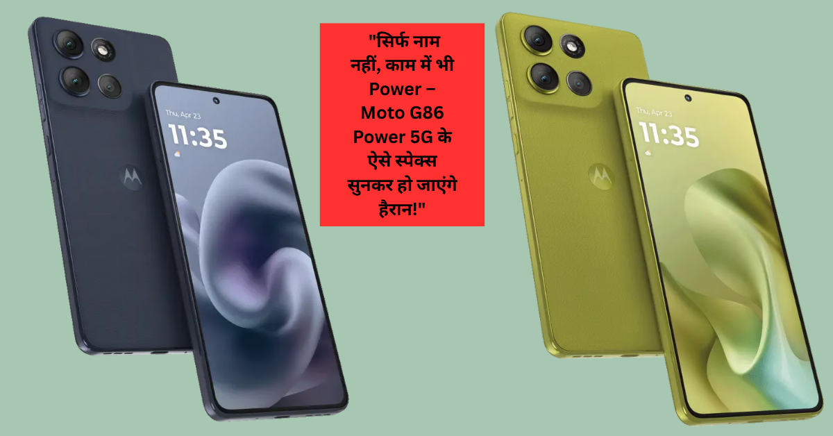 Moto G86 Power 5G & Moto G86 5G